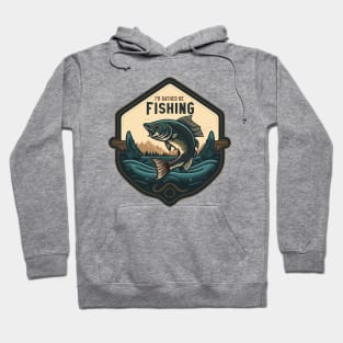 I'd Rather Be Fishing Hoodie